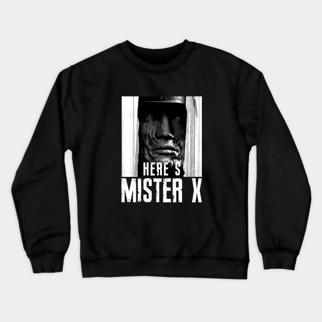 Here's Mister X Crewneck Sweatshirt by CCDesign